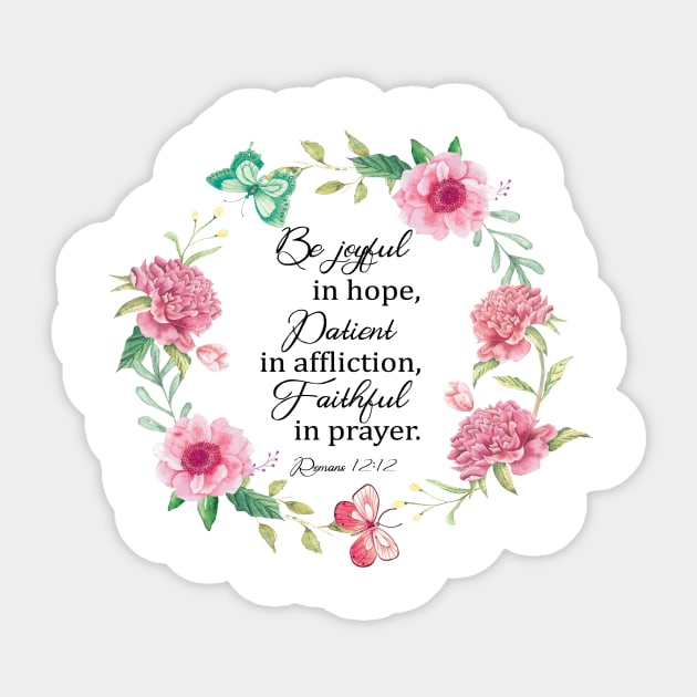 Be joyful in hope, patient in affliction, faithful in prayer bible verse Romans 12 12 Sticker by LatiendadeAryam